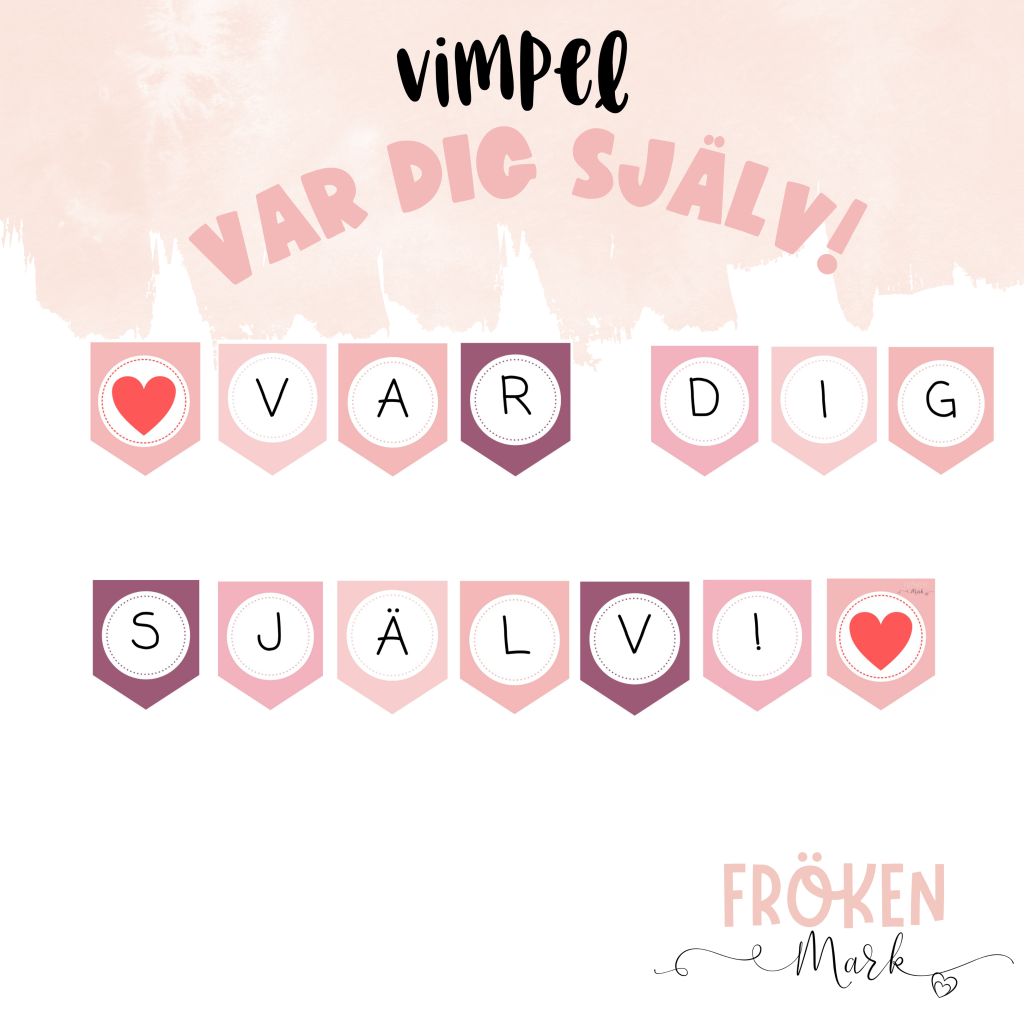 Vimpel till tavlan: Var dig själv! (Rosa och lila toner)