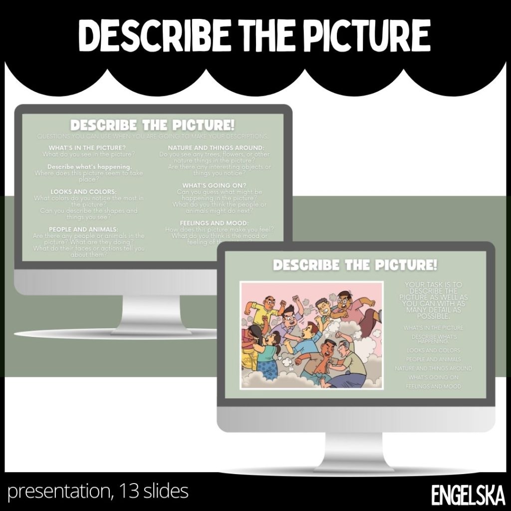Describe the picture – 13 slides