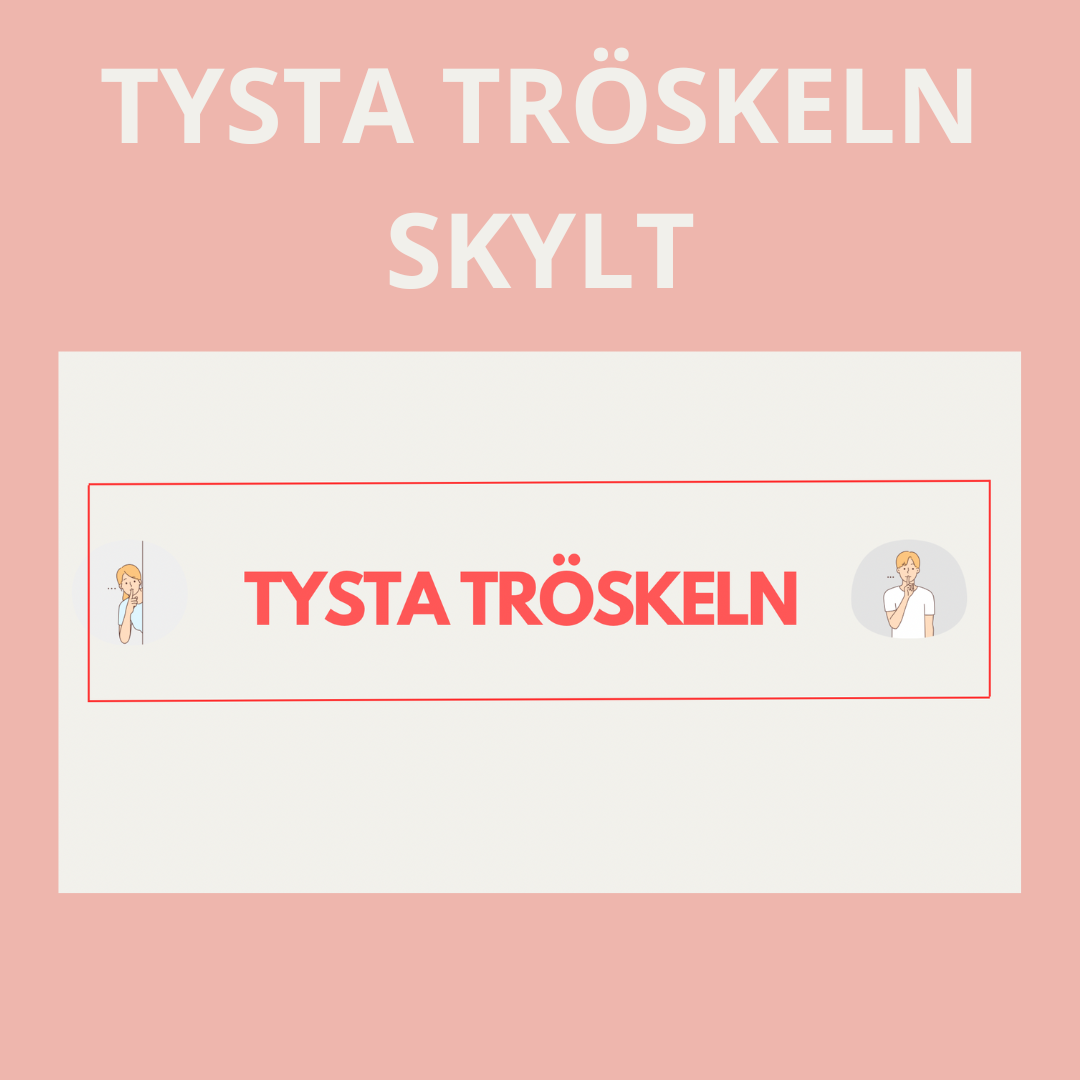 Tysta tröskeln skylt