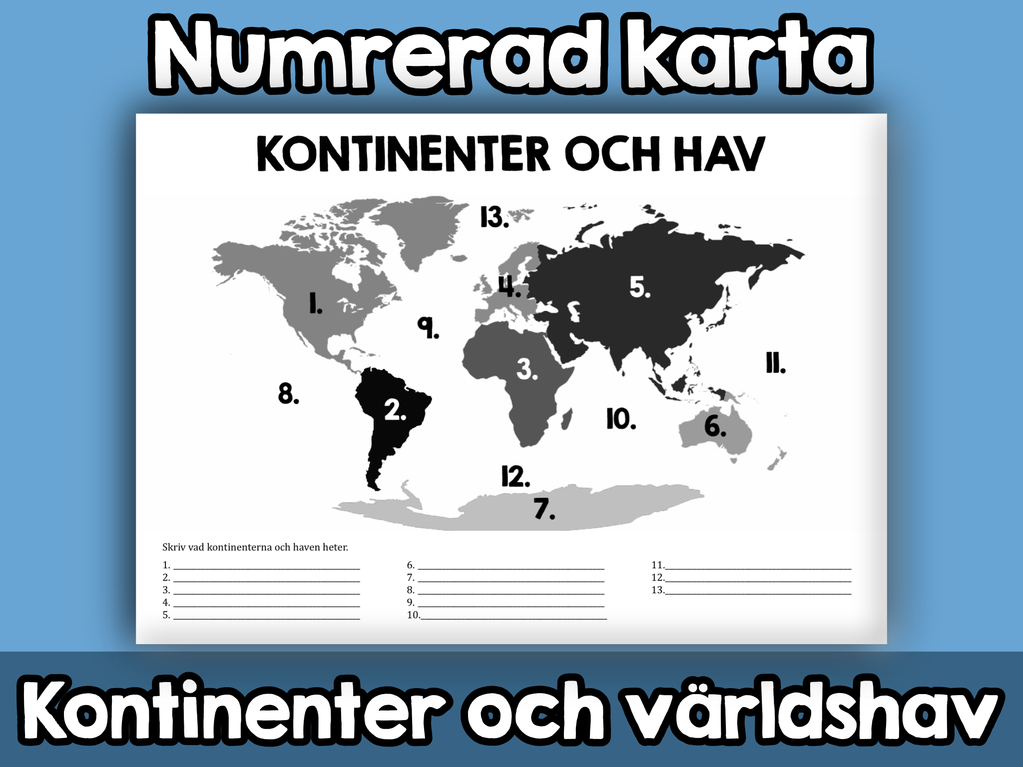 Numrerad karta - Kontinenterna och världshaven