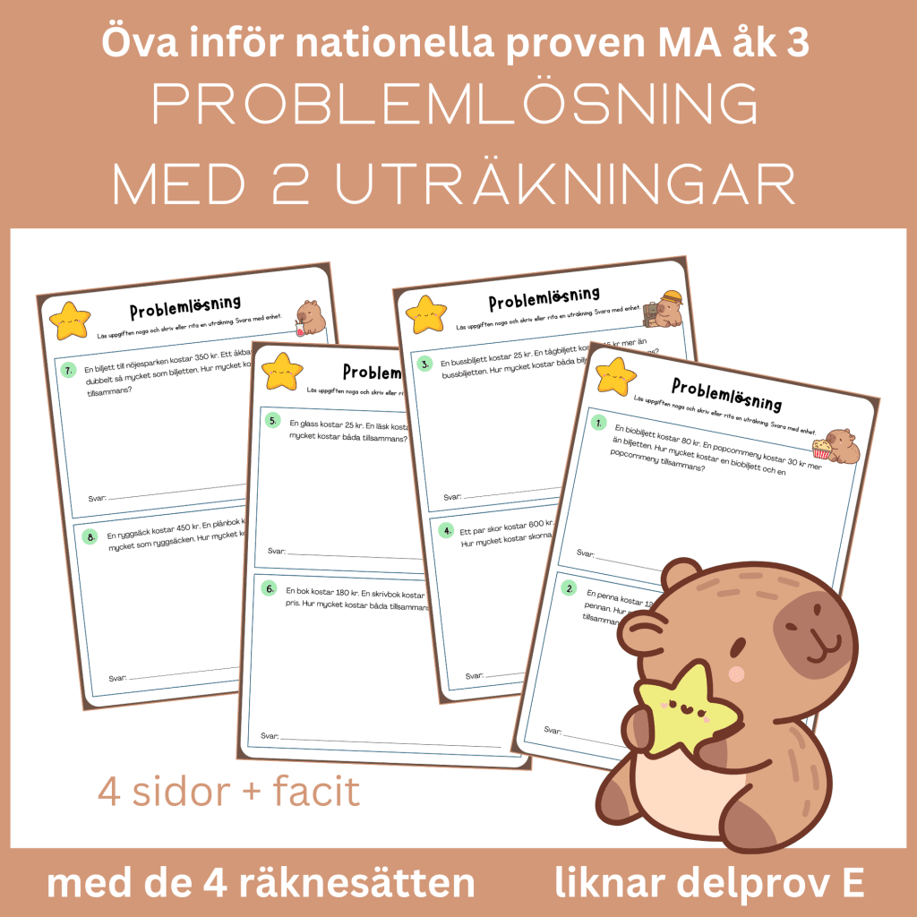 Problemlösning som kräver 2 uträkningar. Öva inför NP MA åk 3. 4 sidor + facit.
