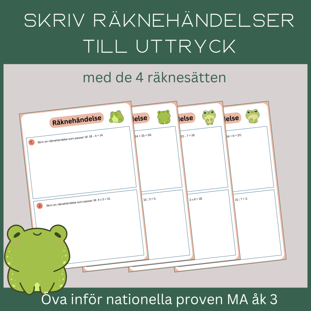Skriv en räknehändelse till uttrycket. Öva inför NP MA åk 3. 4 sidor med 8 uppgifter.
