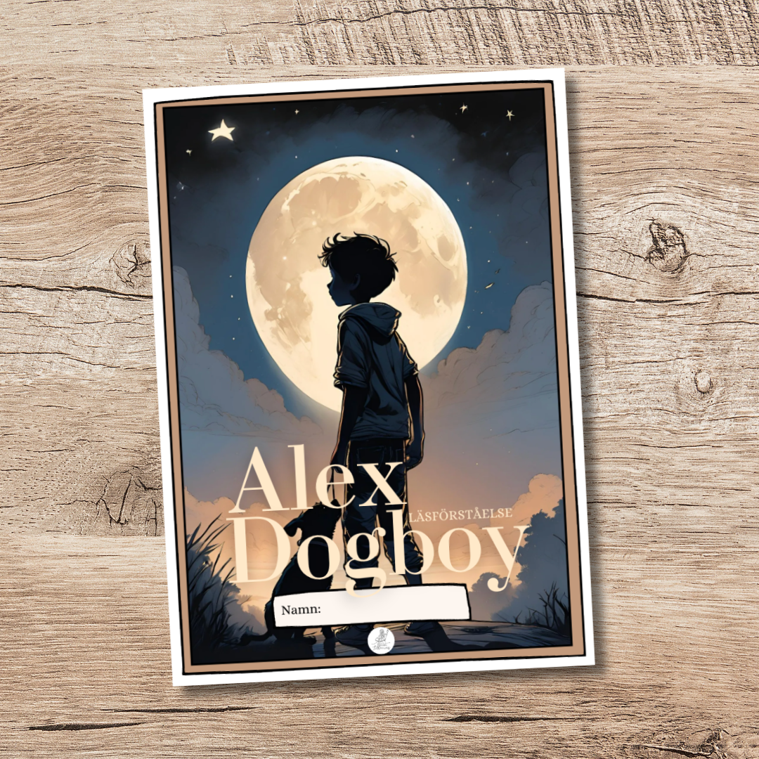 Läsförståelsehäfte till utdrag ur "Alex Dogboy"