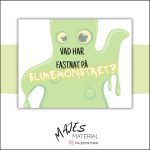 Vad har fastnat på slimemonstret? - bild 1