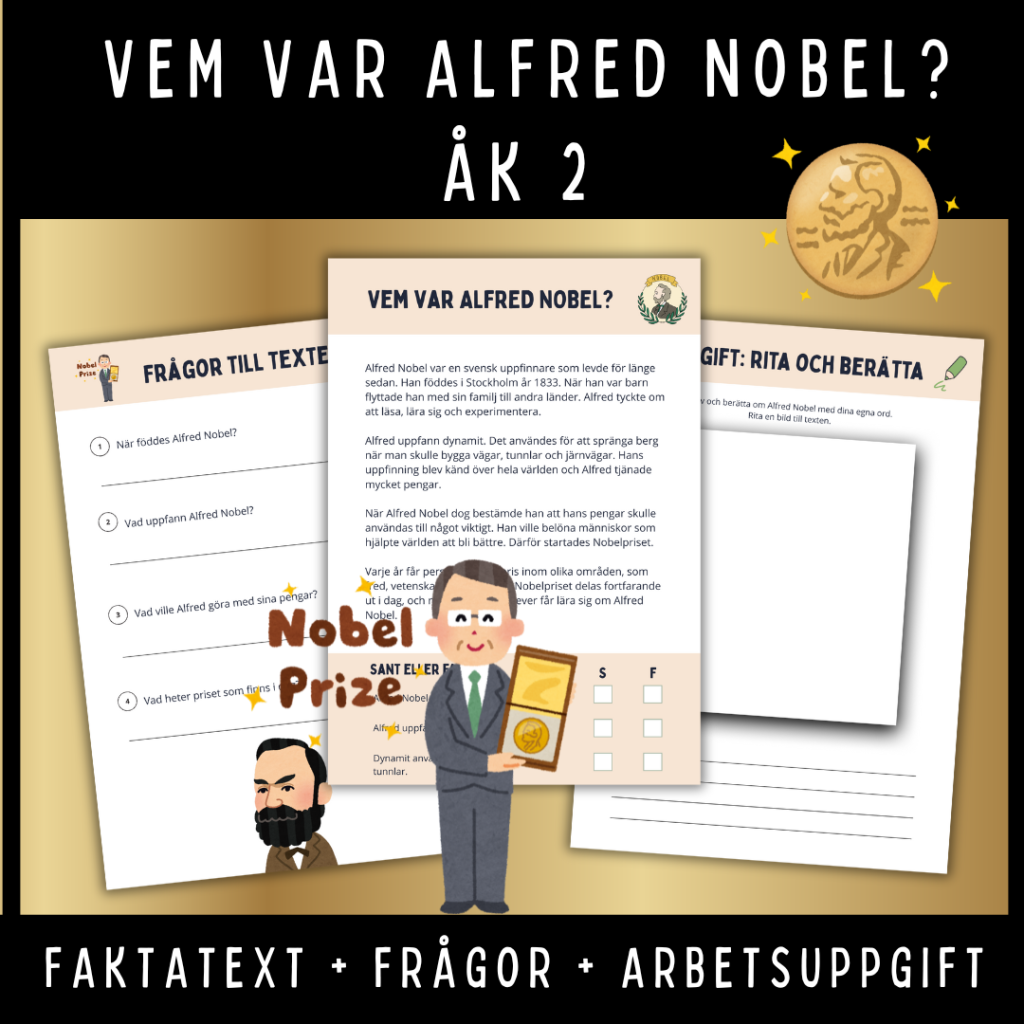 Vem var Alfred Nobel? Faktatext, frågor och arbetsuppgift till åk 2.
