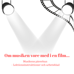 Om musiken vore med i en film... Lektionsinstruktioner och arbetsblad