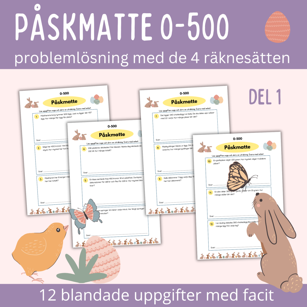 Påsk-matte inom talområde 0-500 med de 4 räknesätten, del 1, 4 arbetsblad med facit