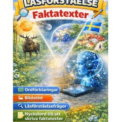 Läsförståelse – Faktatexter med frågor, ordförklaringar och bildstöd (åk 4–7)