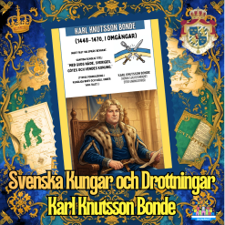 Svenska Kungar och Drottningar - Karl Knutsson Bonde