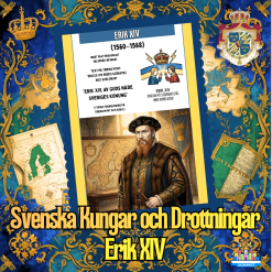 Svenska Kungar och Drottningar - Erik XIV