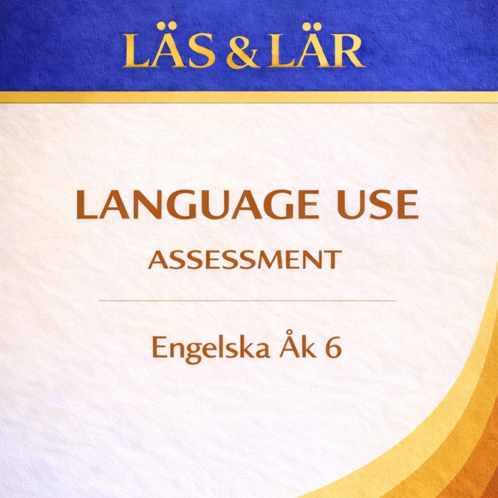 Kartläggning åk 6 Engelska – Language use Assessment Del D