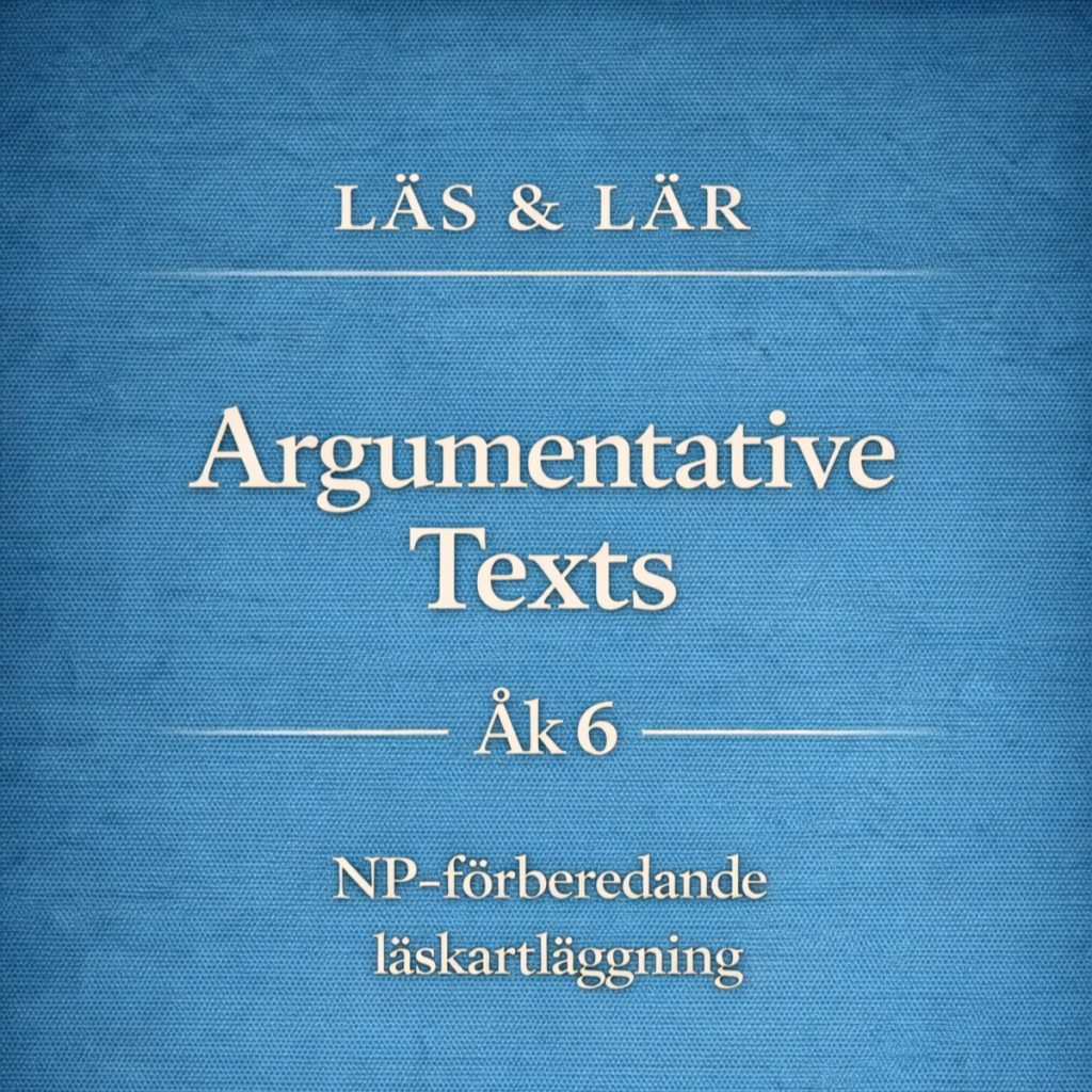 Kartläggning i engelska åk 6 – Reading (Argumentative) + Bedömning (träna inför NP)