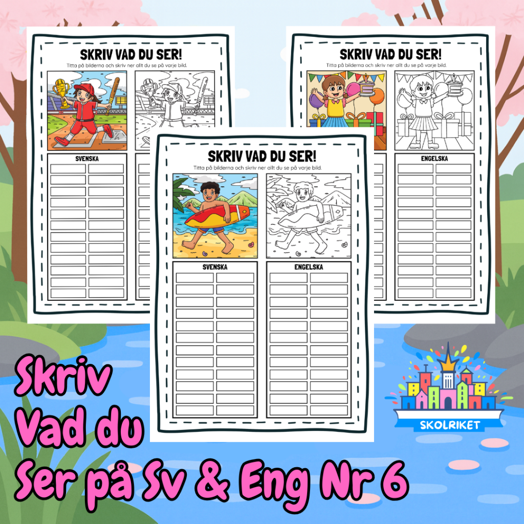 Skriv vad du ser på Svenska och Engelska 6