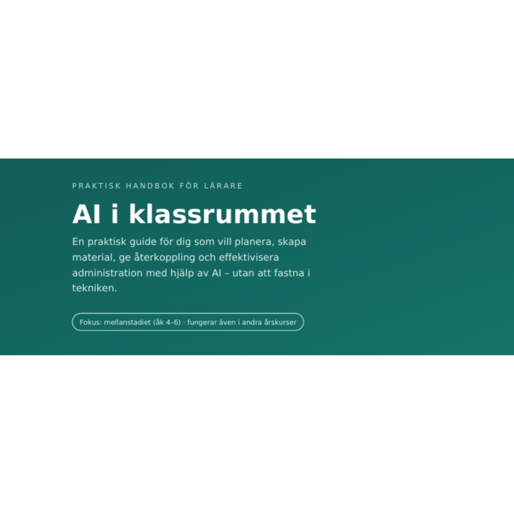 AI i klassrummet – En praktisk guide för lärare