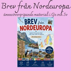 Brev från Nordeuropa – komplett ämnesövergripande arbetsområde i geografi och svenska åk 4–7