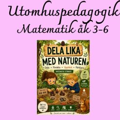 Dela lika med naturen – Matematik utomhus | Division åk 3–6