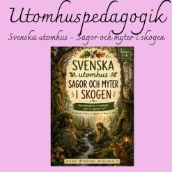 Svenska utomhus – Sagor och myter i skogen | Åk 2–6 | Färdigt lektionspaket
