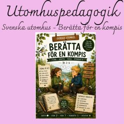 Svenska utomhus–Berätta för en kompis-Träna muntligt berättande, lyssnande och återberättande-Åk 2–6