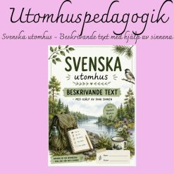 Svenska utomhus – Beskrivande text med hjälp av sinnena | Åk 2–6 | Färdigt lektionspaket