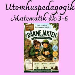 Räknejakten – Matematik utomhus | 16 räknestationer åk 3–6