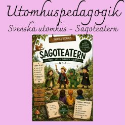 Svenska utomhus – Sagoteatern | Skapa, spela och berätta egna sagor utomhus | Åk 2–6