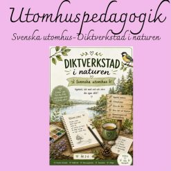 Svenska utomhus – Diktverkstad i naturen | Åk 2–6 | Färdigt lektionspaket
