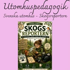 Svenska utomhus – Skogsreportern - Bli naturreporter och skapa reportage-Komplett material - Åk 2–6