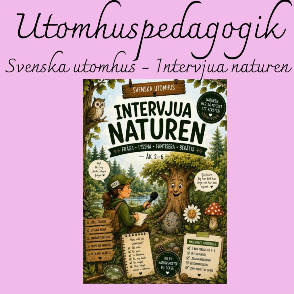 Svenska utomhus – Intervjua naturen |Bli naturreporter | Kompeltt lektionsmaterial-Åk 2–6