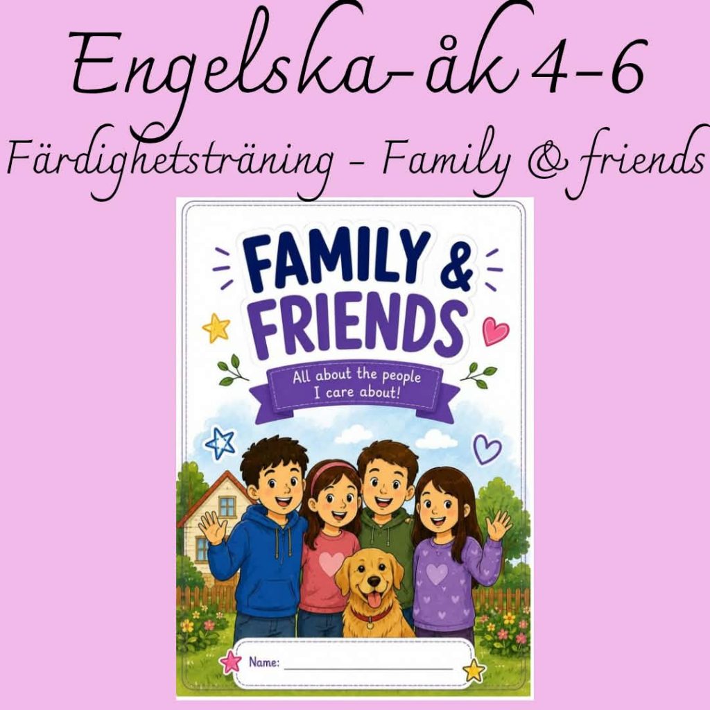 Family & Friends – färdighetsträning i engelska för åk 4–6