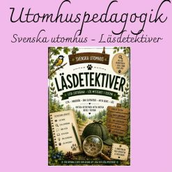 Svenska utomhus – Läsdetektiver | Leta ledtrådar och lös mysterier i texten | Åk 2–6