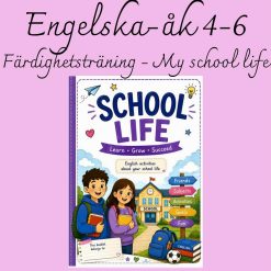 School Life – färdighetsträning i engelska för åk 4–6