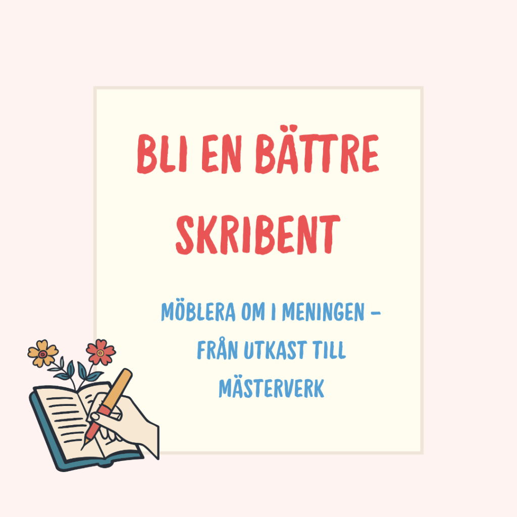 Möblera om i meningen – från utkast till mästerverk