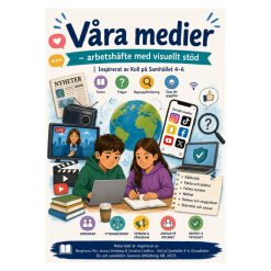 Våra medier – arbetshäfte med visuellt stöd | Inspirerat av Koll på Samhället 4–6