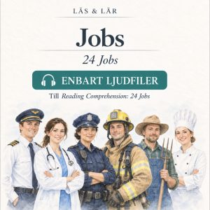 24 Jobs, Ljudfiler till Reading Comprehension Åk 4-6