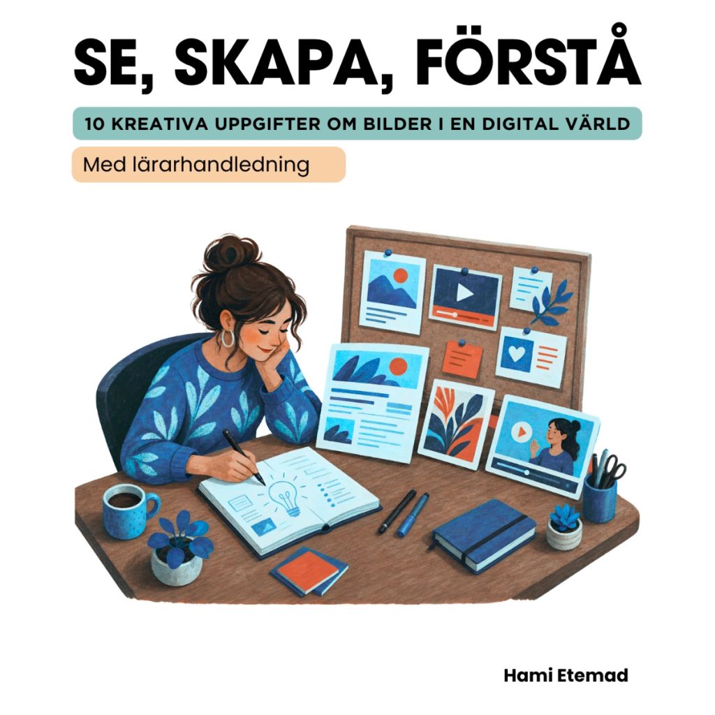 Se, skapa, förstå – 10 kreativa uppgifter om bilder i en digital värld