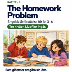 Engelsk läsförståelse med ljudfiler - The Homework Problem (3 nivåer, kapitel 6)