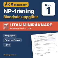 NP-träning matematik åk 6 – Blandade uppgifter utan miniräknare