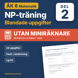 NP-träning matematik åk 6 – Blandade uppgifter utan miniräknare, del 2