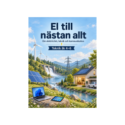 El till nästan allt / Elektricitet och teknik– arbetshäfte med bildstöd i teknik för åk 4–6