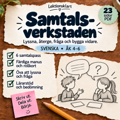 Samtalsverkstaden – lyssna, återge, fråga och bygga vidare | Svenska åk 4–6