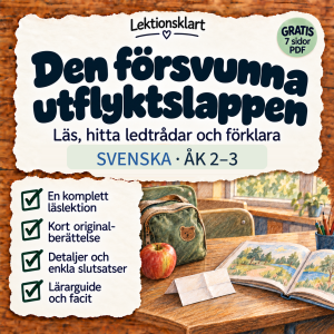 GRATIS – Den försvunna utflyktslappen | Läsförståelse åk 2–3