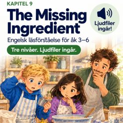 Engelska läsförståelse – The Missing Ingredient, kap.9, tre nivåer med ljudfiler