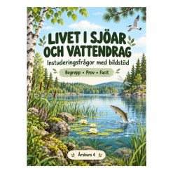 Livet i sjöar och vattendrag åk 4 – instuderingsfrågor, bildstöd, begrepp, prov & facit