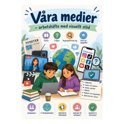 Våra medier – arbetshäfte med visuellt stöd- åk 4-6